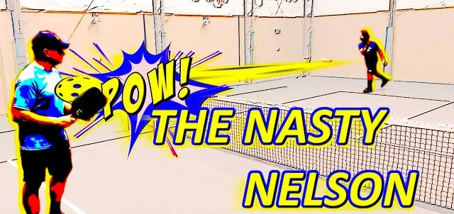What is Nasty Nelson Shot in Pickleball