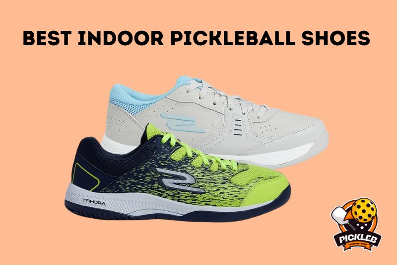 Best Indoor Pickleball Shoes